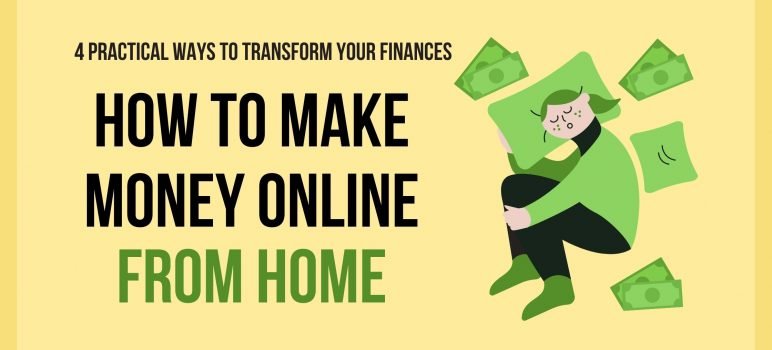 4 Best Ways to Make Money Online from Home